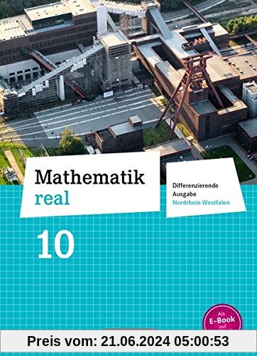 Mathematik real - Differenzierende Ausgabe Nordrhein-Westfalen: 10. Schuljahr - Schülerbuch